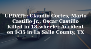 UPDATE: Claudio Cortes, Mario Castillo Jr., Oscar Castillo Killed in 18