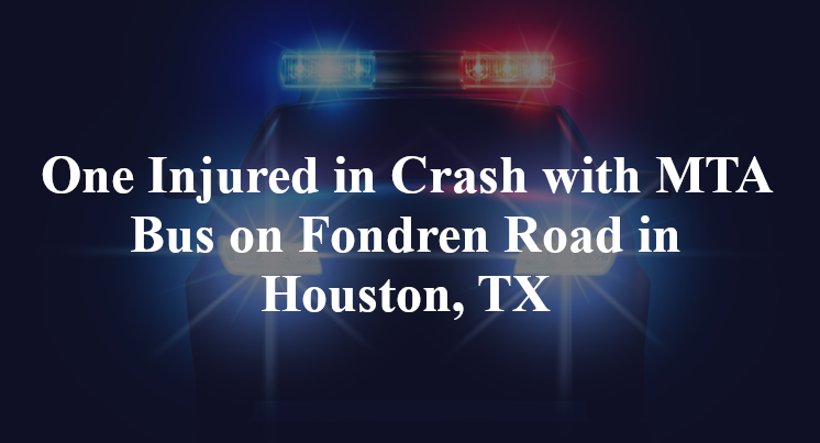 One Injured in Crash with MTA Bus on Fondren Road in Houston, TX