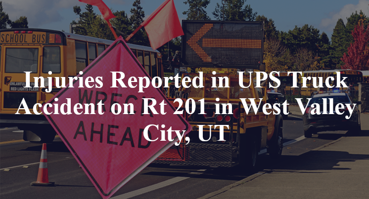 Injuries Reported in UPS Truck Accident on Rt 201 in West Valley City, UT