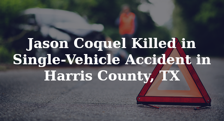 Jason Coquel Single-Vehicle Accident Harris County, TX