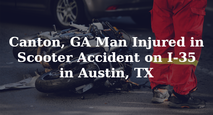 Canton, GA Man Scooter Accident I-35 holly street Austin, TX