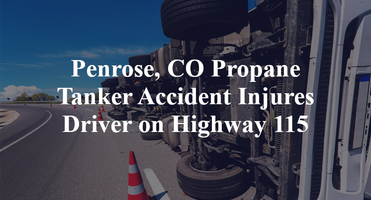 Penrose, CO Propane Tanker Accident highway 50 Highway 115