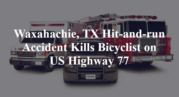 Waxahachie, TX Hit-and-run bicycle Accident dart way US Highway 77