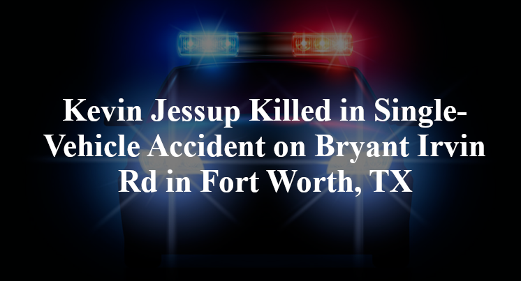 kevin-jessup-accident-bryant-irvin-rd-fort-worth-tx