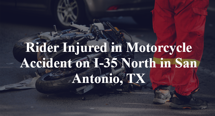 Rider Injured in Motorcycle Accident on I-35 North in San Antonio, TX