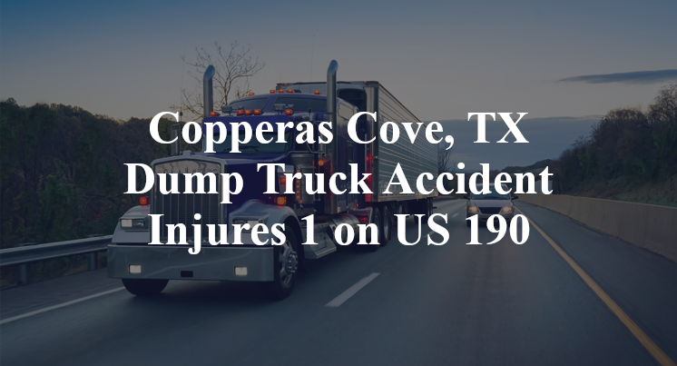 Copperas Cove, TX Dump Truck Accident big divide road US 190