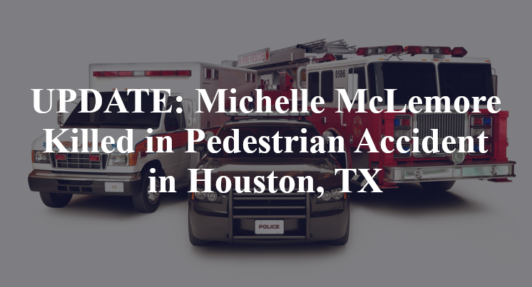 Michelle McLemore pedestrian Accident Houston, TX