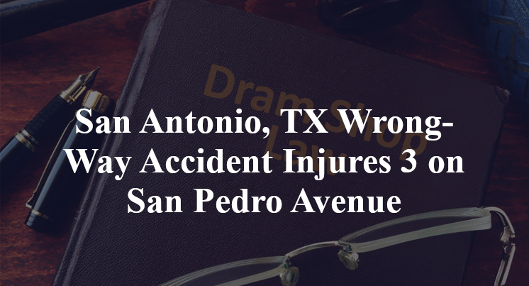 San Antonio, TX Wrong-Way Accident south audubon San Pedro Avenue
