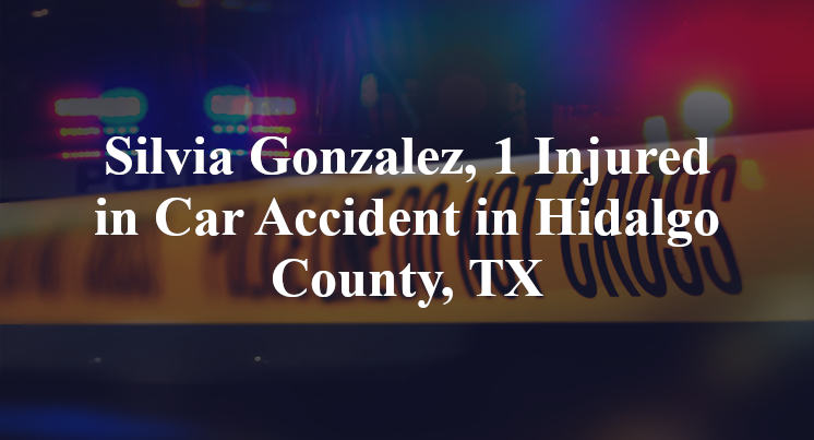 Silvia Gonzalez, Car Accident Hidalgo County, TX