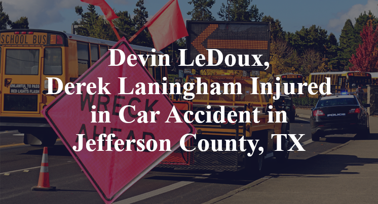 Devin LeDoux, Derek Laningham Car Accident in Jefferson County, TX