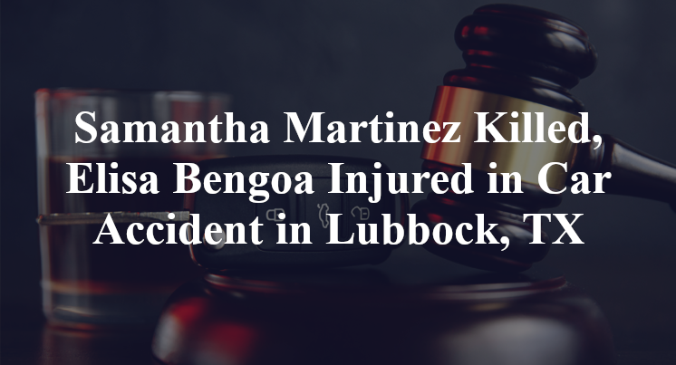 Samantha Martine, Elisa Bengoa Car Accident in Lubbock, TX