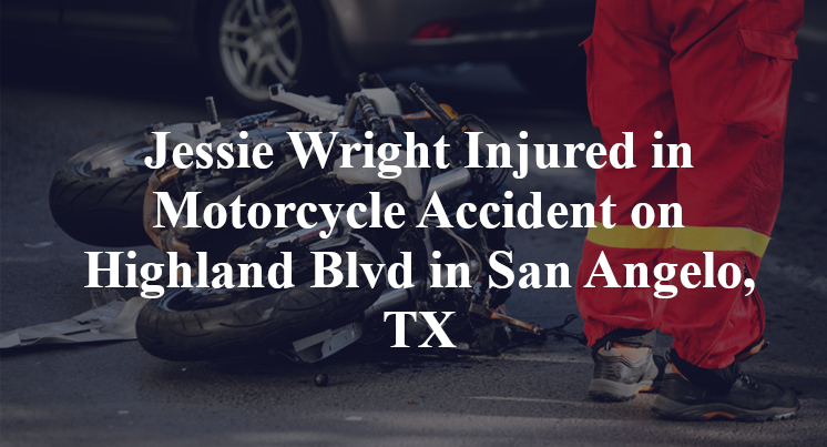 Jessie Wright Injured in Motorcycle Accident on Highland Blvd in San Angelo, TX