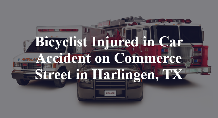 Bicycle Car Accident Commerce Street Harlingen, TX
