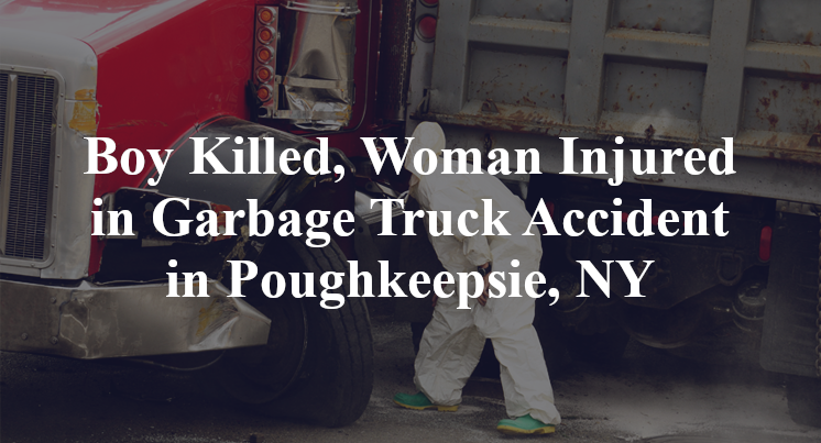 Boy Killed, Garbage Truck Accident stanley mary avenue Poughkeepsie, NY