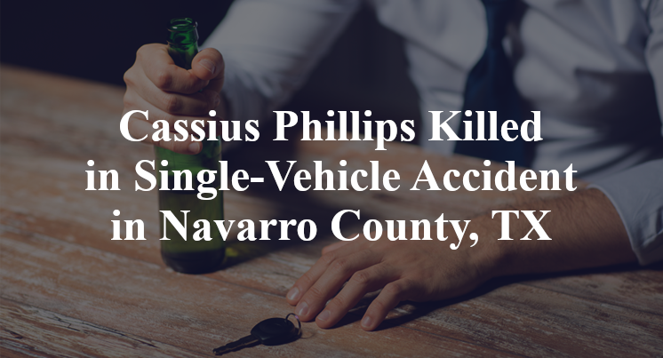 Cassius Phillips Single-Vehicle Accident Navarro County, TX