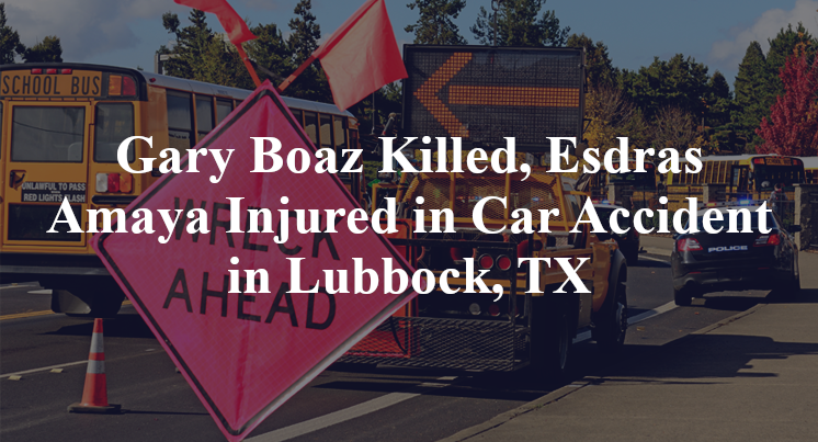 Gary Boaz, Esdras Amaya Car Accident Lubbock, TX