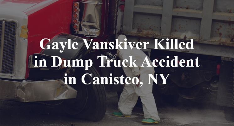 Gayle Vanskiver Dump Truck Accident Canisteo, NY