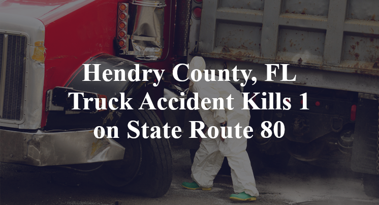 Hendry County, FL Truck Accident county road 833 State Route 80