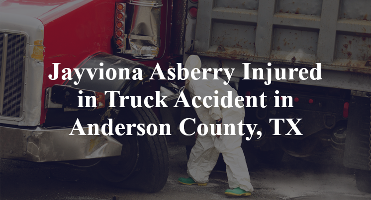 Jayviona Asberry Truck Accident Anderson County, TX