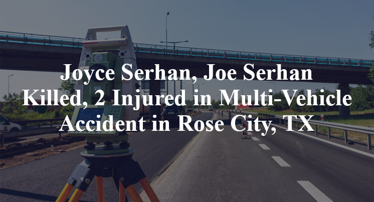 Joyce Serhan, Joe Serhan Multi-Vehicle Accident Rose City, TX