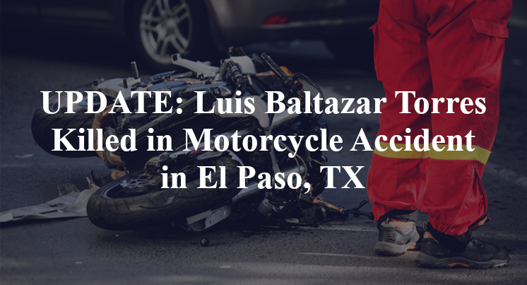 Luis Baltazar Torres motorcycle Accident in El Paso, TX