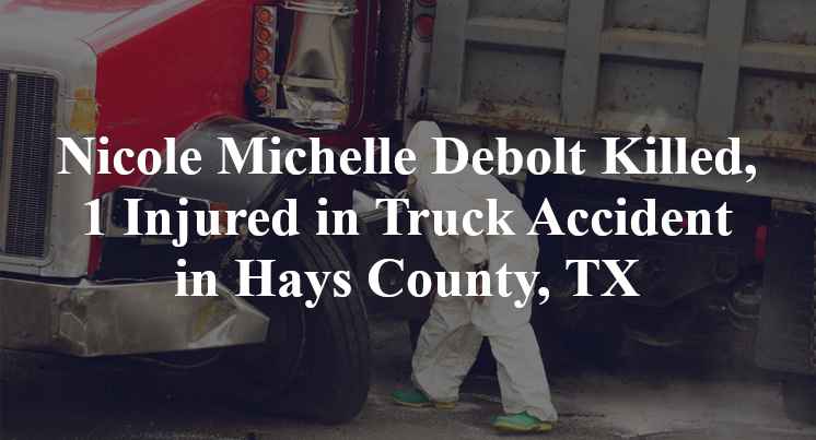 Nicole Michelle Debolt Truck Accident Hays County, TX