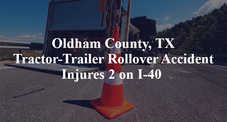 Oldham County, TX Tractor-Trailer Rollover Accident I-40