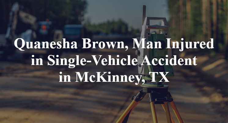 Quanesha Brown, Single-Vehicle Accident McKinney, TX