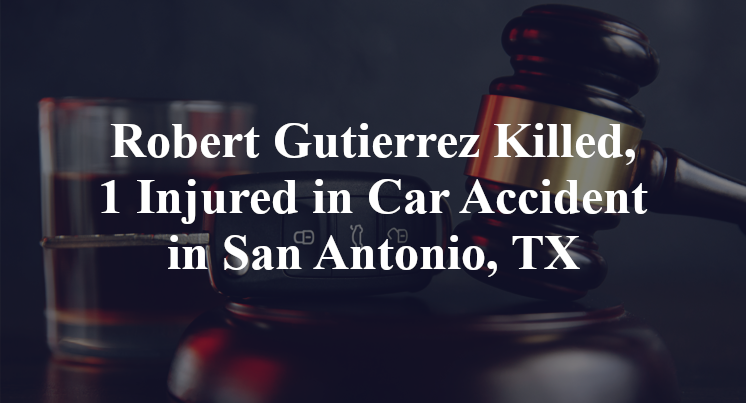 Robert Gutierrez Car Accident in San Antonio, TX