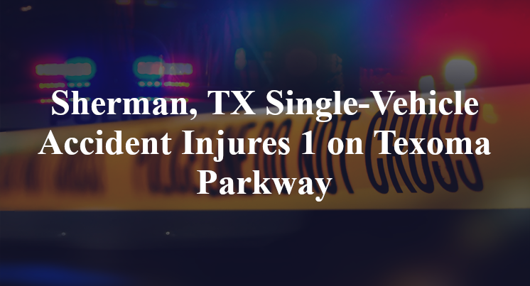 Sherman, TX Single-Vehicle Accident woodlake Texoma Parkway