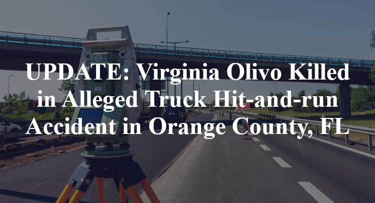 Virginia Olivo Alleged Truck Hit-and-run Accident Orange County, FL