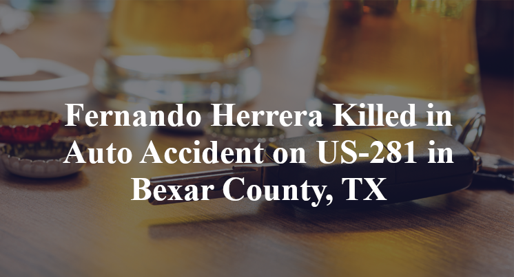 Fernando Herrera Killed in Auto Accident on US-281 in Bexar County, TX