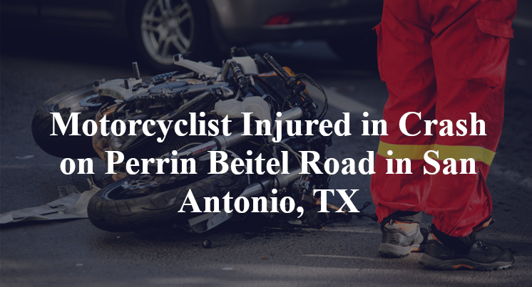 Motorcyclist Injured in Crash on Perrin Beitel Road in San Antonio, TX