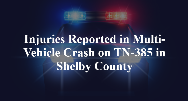 Injuries Reported in Multi-Vehicle Crash on TN-385 in Shelby County