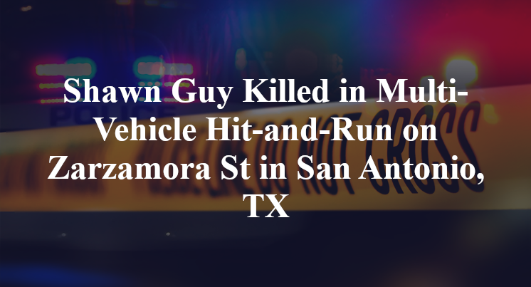 Shawn Guy Killed in Multi-Vehicle Hit-and-Run on Zarzamora St in San Antonio, TX