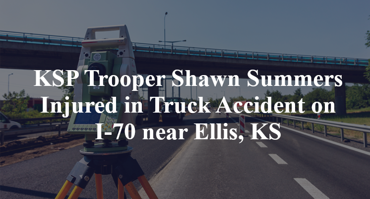 KSP Trooper Shawn Summers Injured in Truck Accident on I-70 near Ellis, KS
