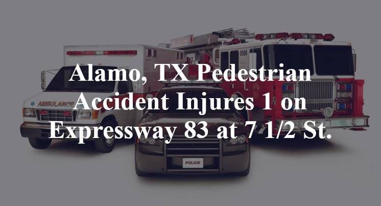 Alamo, TX Pedestrian Accident Expressway 83 7 12 St