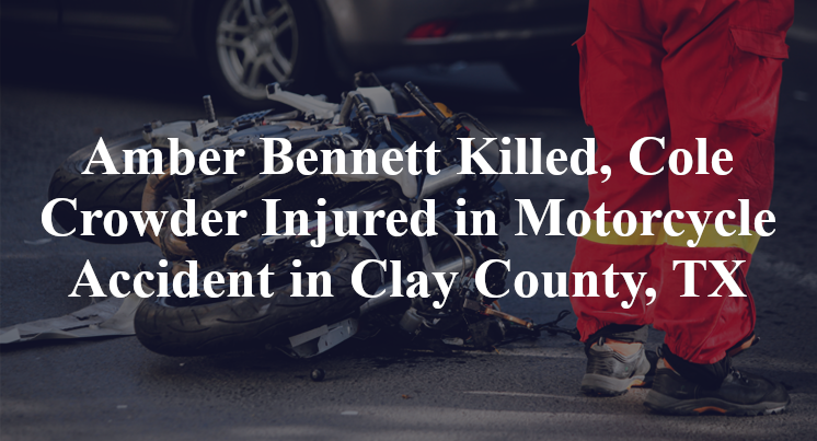 Amber Bennett, Cole Crowder Motorcycle Accident Clay County, TX