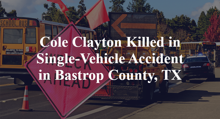 Cole Clayton Single-Vehicle Accident Bastrop County, TX