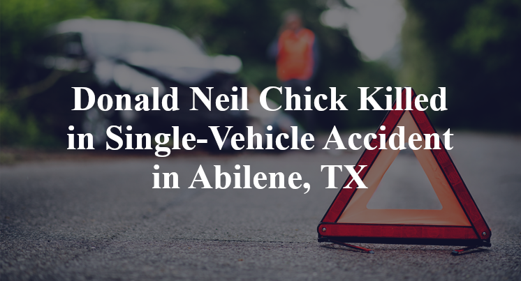 Donald Neil Chick Single-Vehicle Accident Abilene, TX