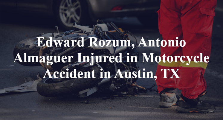 Edward Rozum, Antonio Almaguer motorcycle Accident Austin, TX