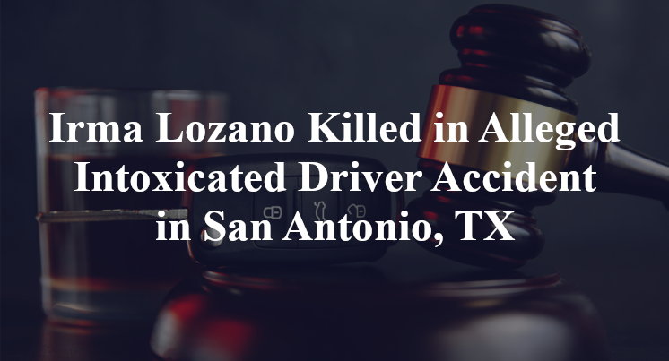 Irma Lozano Alleged Intoxicated Driver Accident San Antonio, TX