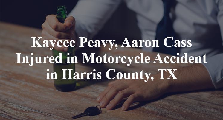 Kaycee Peavy, Aaron Cass motorcycle Accident Harris County, TX