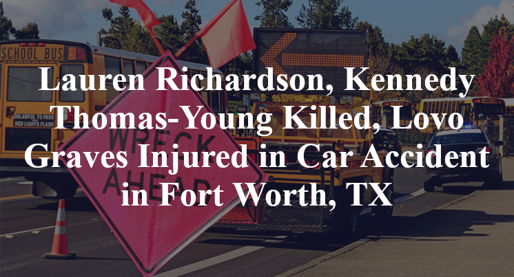 Lauren Richardson, Kennedy Thomas-Young, Lovo Graves Car Accident Fort Worth, TX