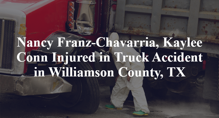 Nancy Franz-Chavarria, Kaylee Conn Truck Accident Williamson County, TX