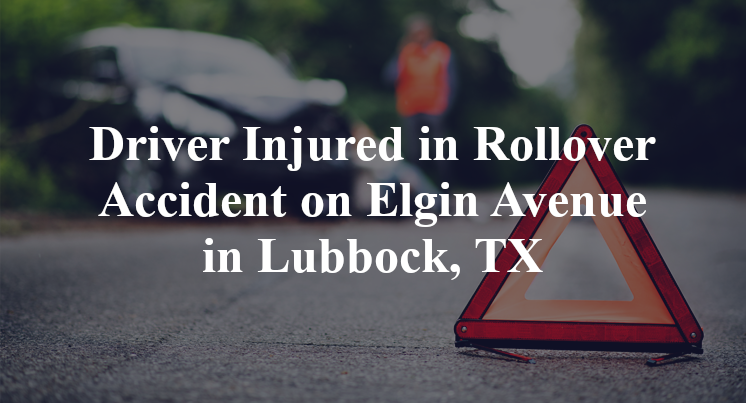 Rollover Accident Elgin Avenue 9th street Lubbock, TX