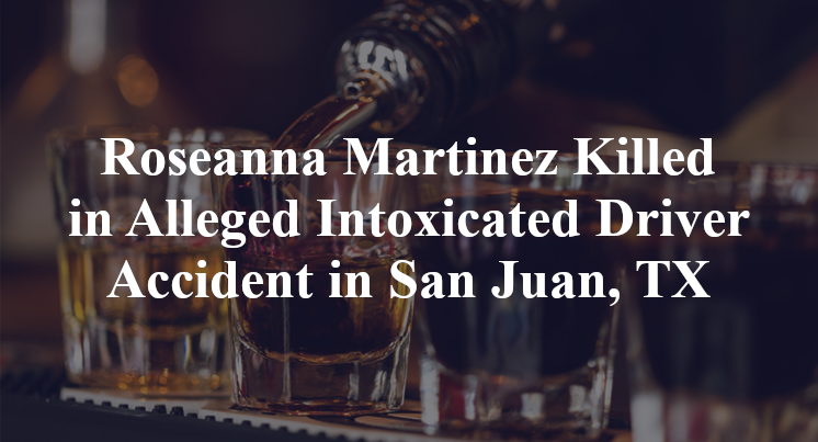Roseanna Martinez Alleged Intoxicated Driver Accident San Juan, TX