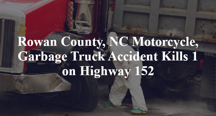 Rowan County, NC Motorcycle, Garbage Truck Accident lake wright road Highway 152