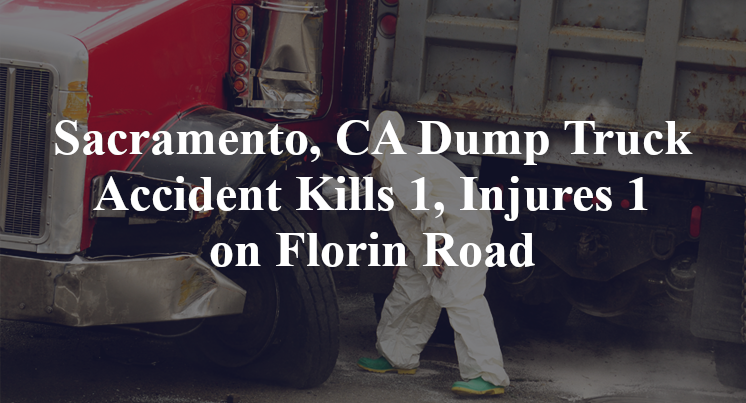 Sacramento, CA Dump Truck Accident power inn Florin Road