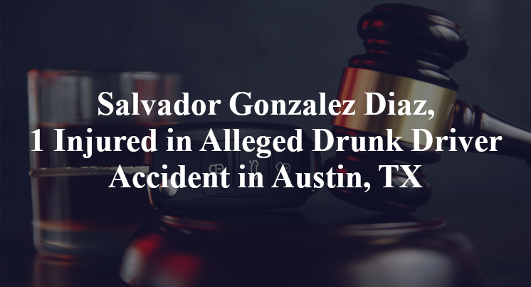 Salvador Gonzalez Diaz, Alleged Drunk Driver Accident Austin, TX